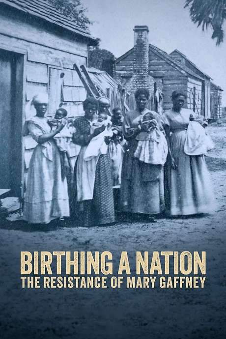 Birthing a Nation: The Resistance of Mary Gaffney